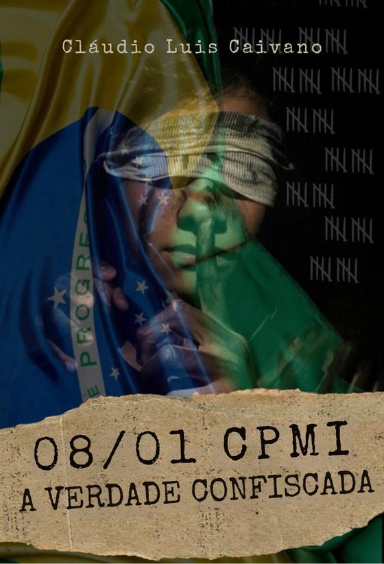 Capa do livro 08/01 CPMI A Verdade Confiscada, de Cláudio Luís Caivano